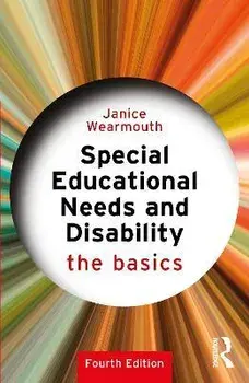 Special Educational Needs and Disability. The Basics, 4 ed, Paperback/Janice Wearmouth