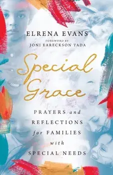 Special Grace - Prayers and Reflections for Families with Special Needs, Paperback/Joni Eareckson Tada