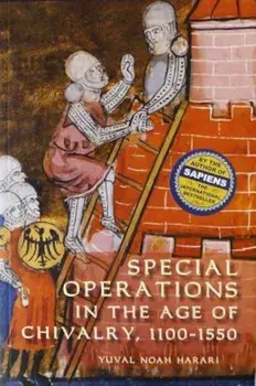 Special Operations in the Age of Chivalry, 1100-1550, Paperback/Yuval Noah Harari