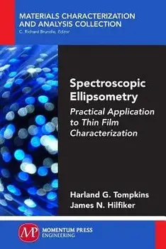 Spectroscopic Ellipsometry: Practical Application to Thin Film Characterization, Paperback/Harland G. Tompkins