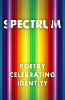 Spectrum. Poetry Celebrating Identity, Paperback/***