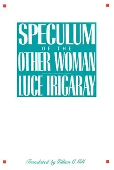Speculum of the Other Woman: New Edition, Paperback/Luce Irigaray