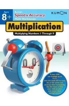 Speed & Accuracy: Multiplying Numbers 1-9 - Kumon Publishing