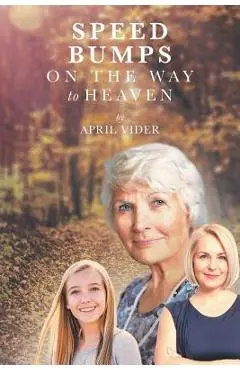 Speed Bumps on the Way to Heaven - April Vider
