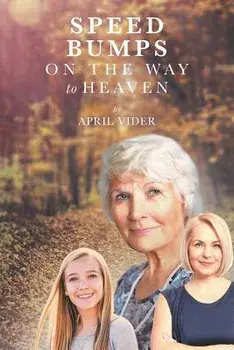 Speed Bumps on the Way to Heaven, Paperback/April Vider