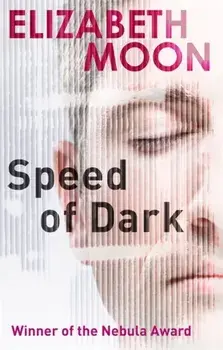 Speed Of Dark. Winner of the Nebula Award, Paperback/Elizabeth Moon