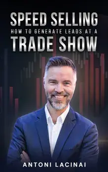 Speed Selling. How to Generate Leads at a Trade Show, Paperback/Antoni Lacinai