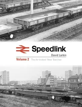 Speedlink Volume 2. The Air-braked 'New' Batches, Hardback/David Larkin