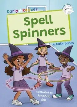 Spell Spinners. (White Early Reader), Paperback/Cath Jones