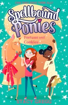 Spellbound Ponies: Fortune and Cookies, Paperback/Stacy Gregg