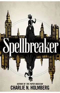 Spellbreaker - Charlie N. Holmberg