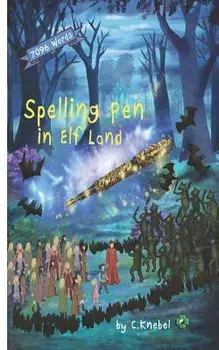 Spelling Pen - In Elf Land: Decodable Chapter Books, Paperback/Cigdem Knebel