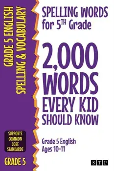 Spelling Words for 5th Grade: 2,000 Words Every Kid Should Know (Grade 5 English Ages 10-11), Paperback/***