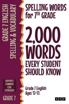 Spelling Words for 7th Grade: 2,000 Words Every Student Should Know (Grade 7 English Ages 12-13), Paperback/***