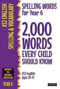 Spelling Words for Year 6: 2,000 Words Every Child Should Know (KS2 English Ages 10-11), Paperback/***