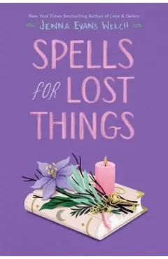 Spells for Lost Things - Jenna Evans Welch