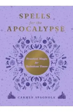 Spells for the Apocalypse - Carmen Spagnola