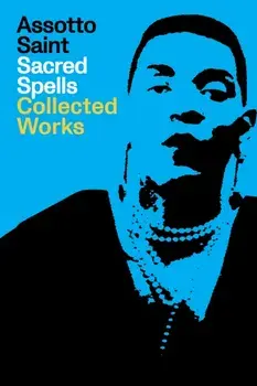 Spells of a Voodoo Doll: The Collected Works of Assotto Saint. Collected Work, Paperback/Assotto Saint