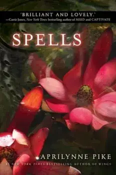 Spells, Paperback/Aprilynne Pike