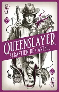 Spellslinger 5: Queenslayer, Paperback/Sebastien de Castell