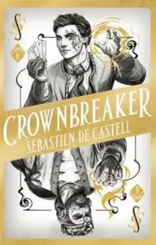 Spellslinger 6: Crownbreaker, Paperback/Sebastien de Castell
