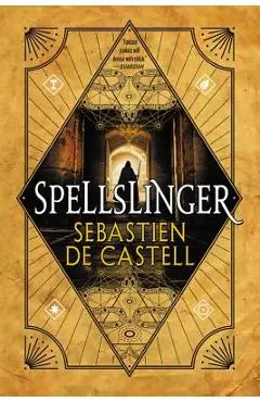 Spellslinger - Sebastien De Castell