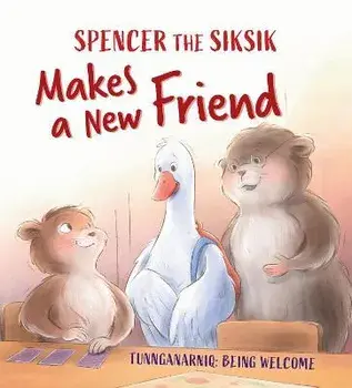 Spencer the Siksik Makes a New Friend: English Edition, Paperback/Nadia Sammurtok