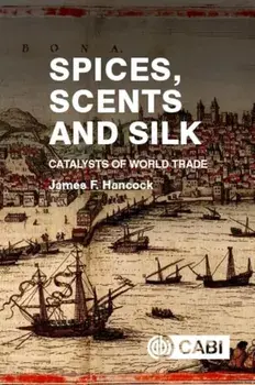 Spices, Scents and Silk. Catalysts of World Trade, Paperback/***