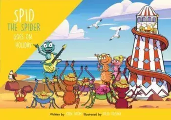 Spid the Spider Goes on Holiday, Paperback/John Eaton