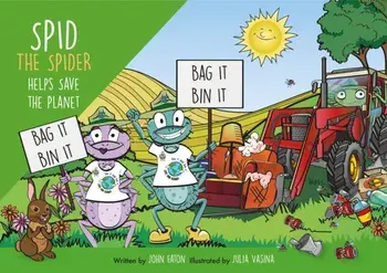 Spid the Spider Helps Save the Planet/John Eaton