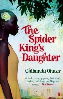 Spider King's Daughter, Paperback/Chibundu Onuzo