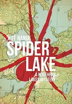 Spider Lake: A Northern Lakes Mystery, Hardcover/Jeff Nania