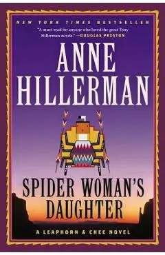 Spider Woman's Daughter: A Leaphorn, Chee & Manuelito Novel - Anne Hillerman