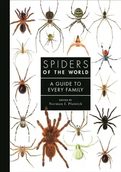 Spiders of the World: A Natural History, Hardcover/Norman I. Platnick