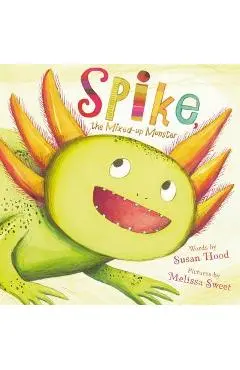 Spike, the Mixed-Up Monster - Susan Hood