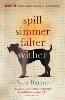 Spill Simmer Falter Wither, Paperback/Sara Baume