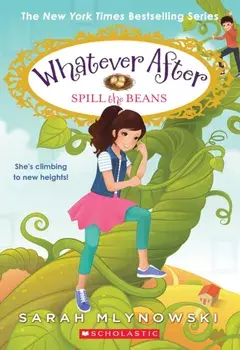 Spill the Beans (Whatever After #13), 13, Paperback/Sarah Mlynowski