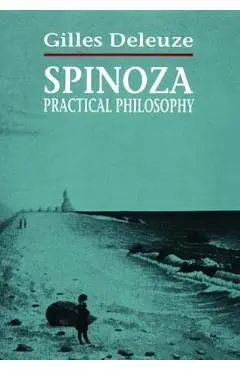 Spinoza: Practical Philosophy - Gilles Deleuze