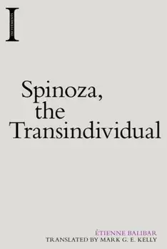Spinoza, the Transindividual, Paperback/Etienne Balibar
