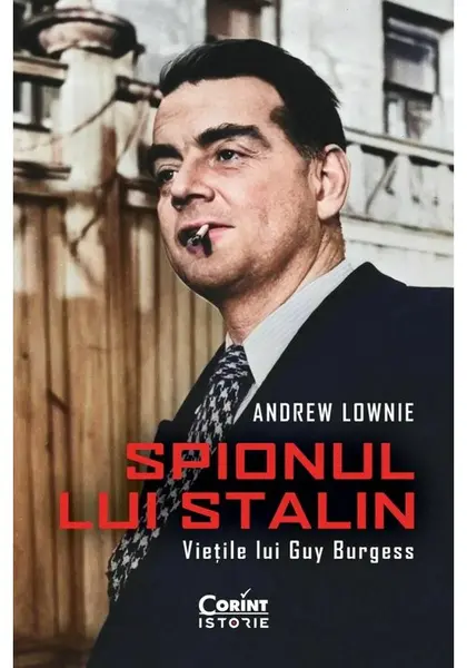 Spionul lui Stalin. Vietile lui Guy Burgess