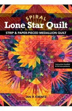 Spiral Lone Star Quilt - Print-On-Demand Edition: Strip & Paper-Pieced Medallion Quilt - Jan Krentz