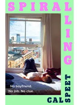 Spiralling. No Boyfriend. No Job. No Clue., Paperback/Cal Speet