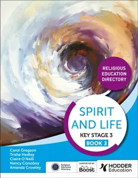 Spirit and Life: Religious Education Directory for Catholic Schools Key Stage 3 Book 3, Paperback/Carol Gregson