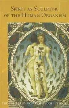 Spirit as Sculptor of the Human Organism, Paperback/Rudolf Steiner
