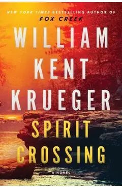 Spirit Crossing - William Kent Krueger