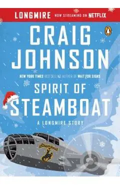 Spirit of Steamboat: A Longmire Story - Craig Johnson