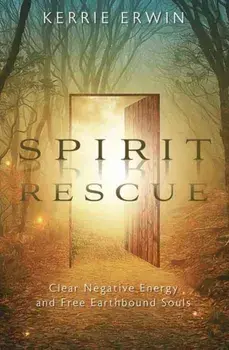 Spirit Rescue. Clear Negative Energy and Free Earthbound Souls, Paperback/***
