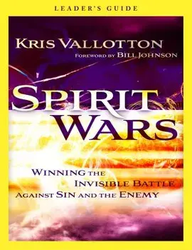 Spirit Wars: Winning the Invisible Battle Against Sin and the Enemy, Paperback/Kris Vallotton