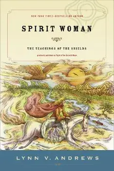 Spirit Woman: The Teachings of the Shields, Paperback/Lynn V. Andrews