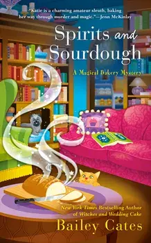 Spirits and Sourdough, Paperback/Bailey Cates